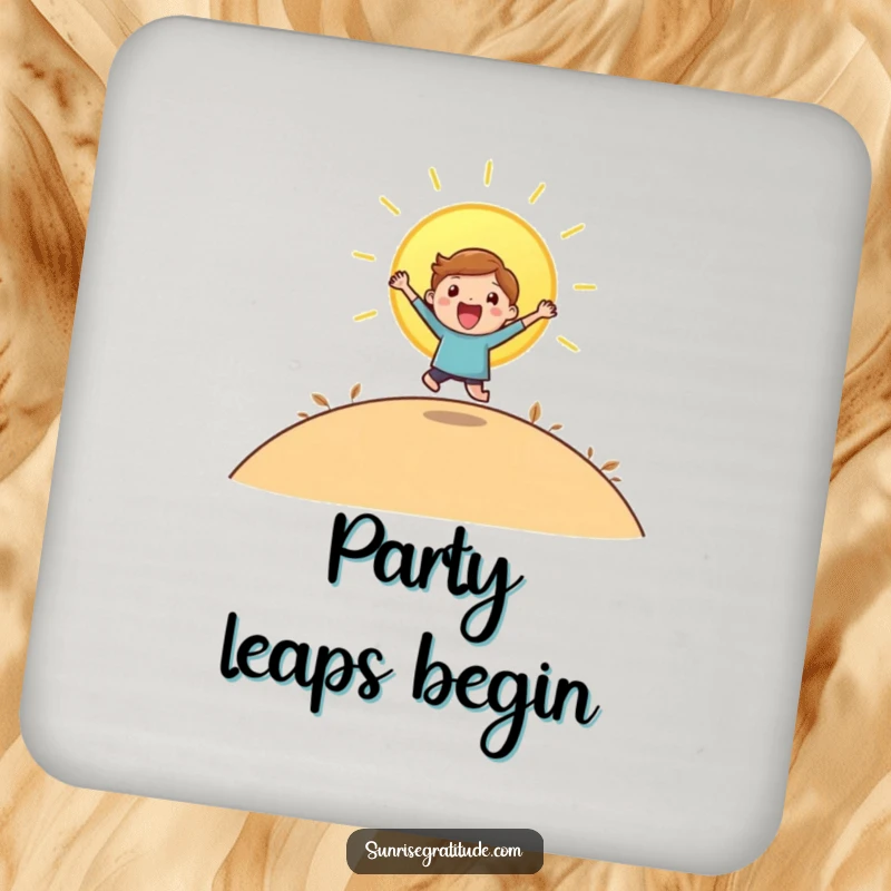 Funny drink coaster with a playful character leaping with joy as the sun rises over a hill.