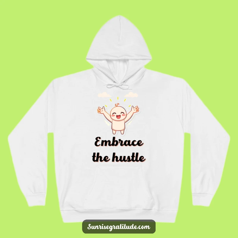 Funny Embrace New Day Hoodie: Cozy Character Welcoming Morning, Ideal Funny Gift