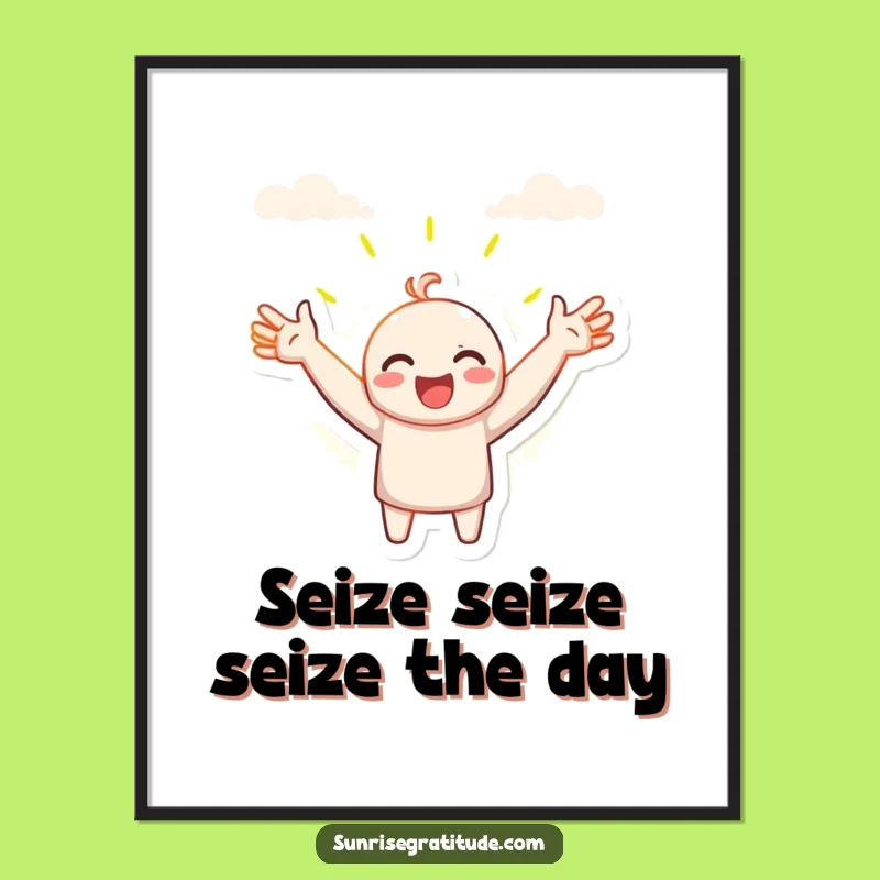 Free Printable Wall Art: Embrace the Day Funny Character Downloadable Art Gift