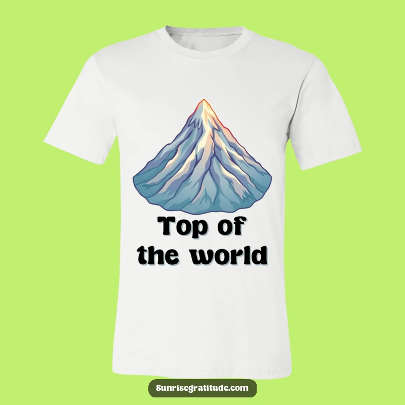 Funny Mountain Peak T-Shirt: Sunrise Adventure, Perfect Humorous Gift